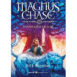 Thanh Kiếm Mùa Hè (Phần 1 Series Magnus Chase Và Các Vị Thần Của Asgard)